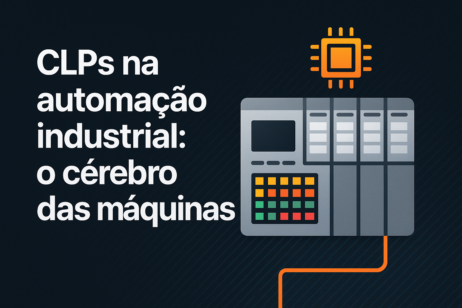 CLPs na automação industrial: o cérebro das máquinas